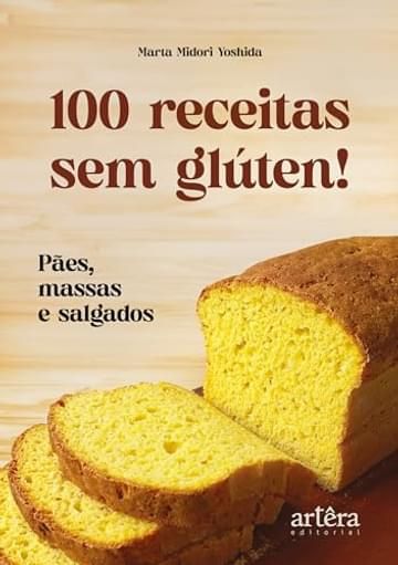 Imagem representativa de 100 Receitas sem Glúten!: Pães, Massas e Salgados