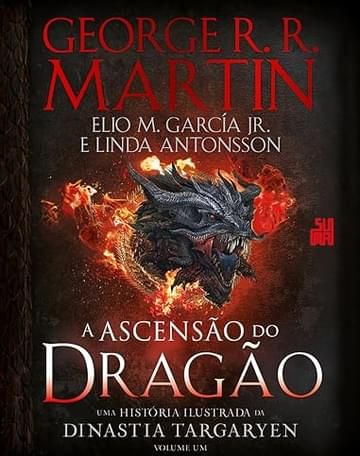 Imagem representativa de A Ascensão do Dragão: Uma história ilustrada da dinastia Targaryen – Volume 1