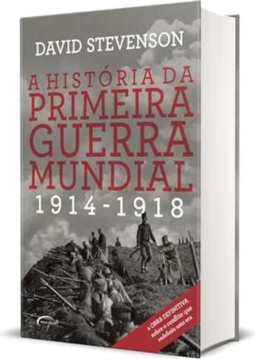 Imagem representativa de A história da Primeira Guerra Mundial: 1914-1918