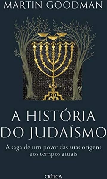 Imagem representativa de A história do Judaísmo: A saga de um povo: das suas origens aos tempos atuais