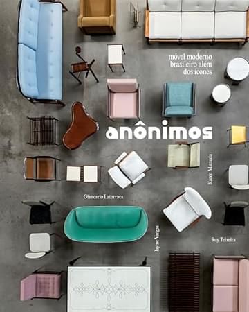 Livro Anomimos: móvel moderno brasileiro além dos ícones