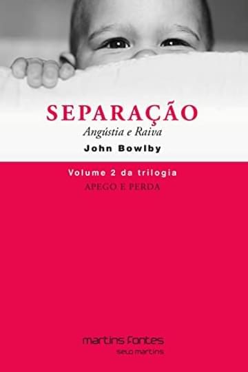 Imagem representativa de Apego e Perda: Separação - Angústia e Raiva (Volume 2)