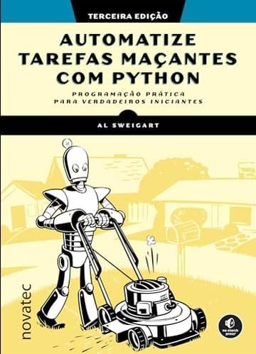Imagem representativa de Automatize tarefas maçantes com Python – 3ª Edição: Programação prática para verdadeiros iniciantes