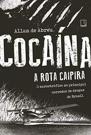 Livro Cocaína: A rota caipira: A rota caipira