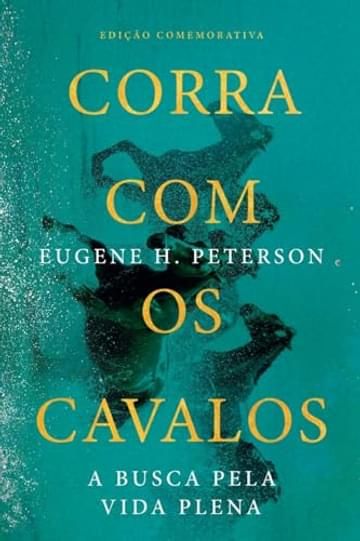 Imagem representativa de Corra com os cavalos: A busca pela vida plena