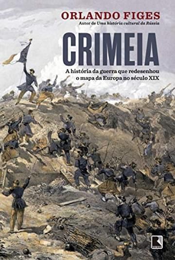 Imagem representativa de Crimeia: A história da guerra que redesenhou o mapa da Europa no século XIX