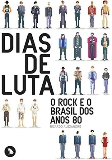 Imagem representativa de Dias de luta: O rock e o Brasil dos anos 80