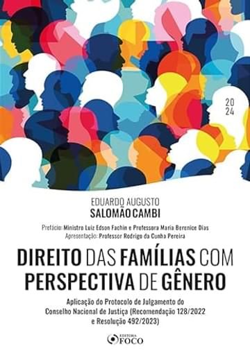 Imagem representativa de Direito das Famílias com Perspectiva de Gênero - 1ª Ed - 2024: Aplicação do Protocolo de Julgamento do Conselho Nacional de Justiça (RECOMENDAÇÃO 128/2022 E RESOLUÇÃO 492/2023)