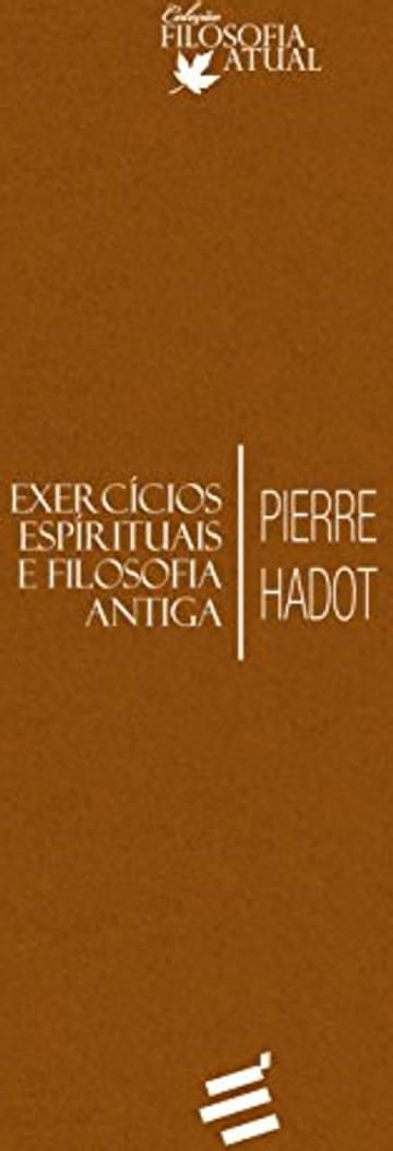 Imagem representativa de Exercícios Espirituais e Filosofia Antiga