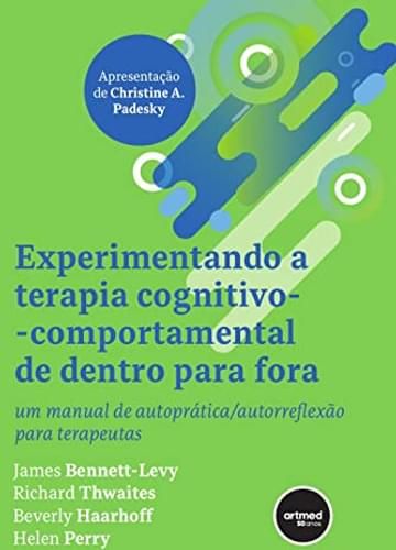 Imagem representativa de Experimentando a Terapia Cognitivo-comportamental de Dentro para Fora: Um Manual de Autoprática/Autorreflexão para Terapeutas