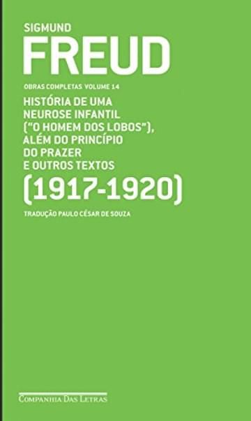 Imagem representativa de Freud (1917-1920) - Obras completas volume 14: "O homem dos lobos" e outros textos