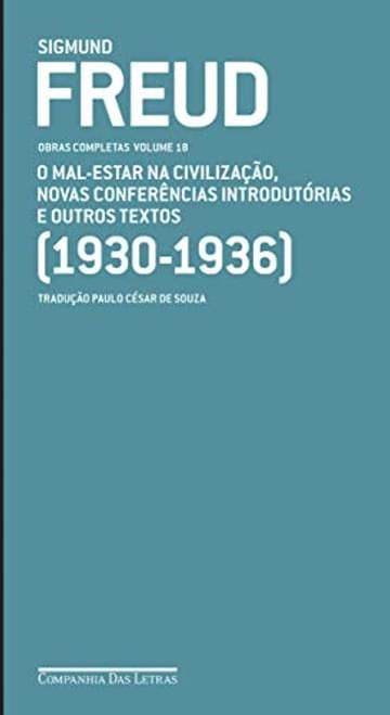 Livro Freud (1930-1936) - Obras completas volume 18: O mal-estar na civilização e outros textos