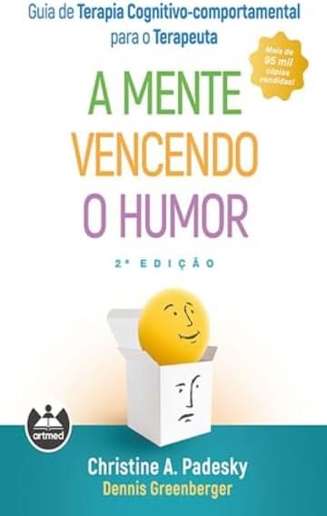 Imagem representativa de Guia de Terapia Cognitivo-Comportamental para o Terapeuta: A Mente Vencendo o Humor