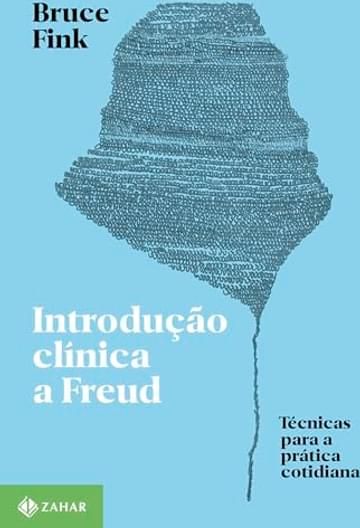 Livro Introdução clínica a Freud: Técnicas para a prática cotidiana