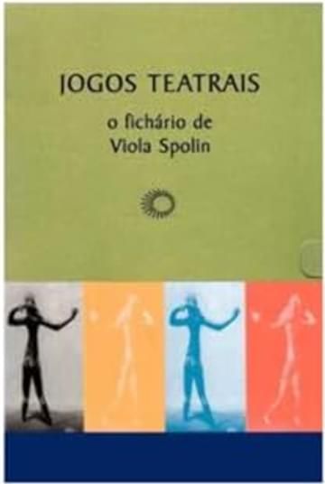 Imagem representativa de Jogos teatrais: o fichário de Viola Spolin