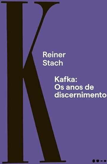 Imagem representativa de Kafka: Os anos de discernimento