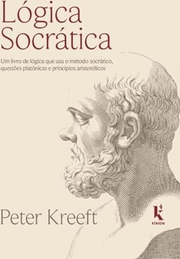 Imagem representativa de Lógica socrática: Um livro de lógica que usa o método socrático, questões platônicas e princípios aristotélicos