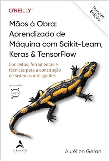 Imagem representativa de Mãos à Obra: Aprendizado de Máquina com Scikit-Learn, Keras & TensorFlow - 3ª Edição: Conceitos, Ferramentas e Técnicas Para a Construção de Sistemas Inteligentes
