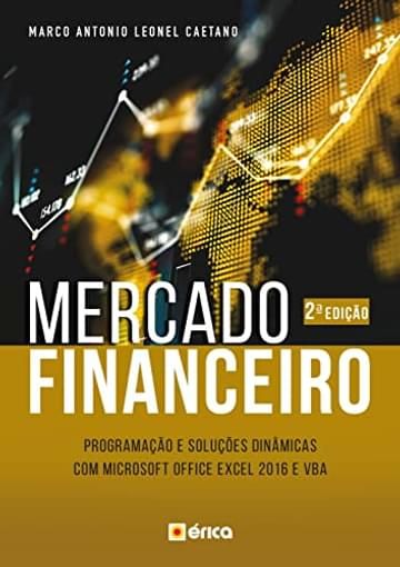 Imagem representativa de Mercado Financeiro: Programação E Soluções Dinâmicas Com Microsoft Office Excel 2016 E Vba