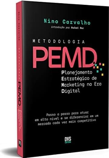 Imagem representativa de Metodologia PEMD: Planejamento Estratégico de Marketing na Era Digital - Passo a passo para atuar em alto nível e se diferenciar em um mercado cada vez mais competitivo