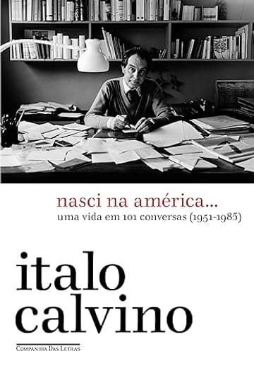 Imagem representativa de Nasci na América…: Uma vida em 101 conversas (1951-1985)