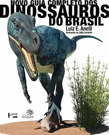 Imagem representativa de Novo guia completo dos dinossauros do Brasil