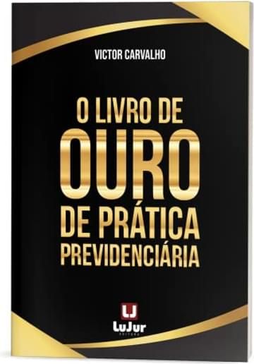 Imagem representativa de O Livro de Ouro de Prática Previdenciária