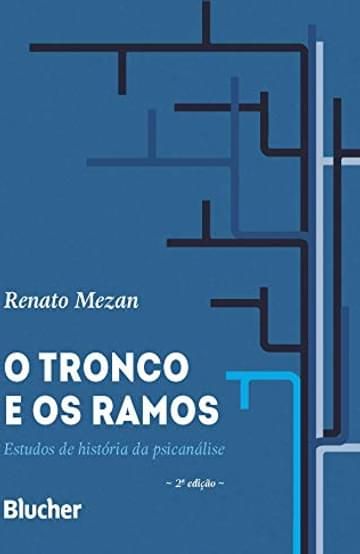 Imagem representativa de O Tronco e os Ramos: Estudos de História da Psicanálise