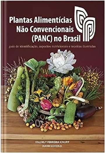Livro “plantas Alimentícias Não Convencionais Panc No Brasil” Com Resumo Grátis Completo Para 0112