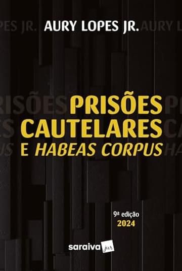 Imagem representativa de Prisões Cautelares e Habeas Corpus - 9ª Edição 2024