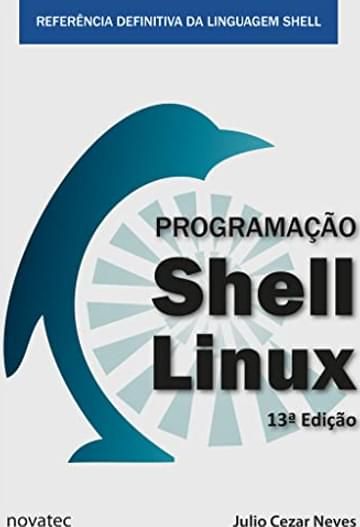 Imagem representativa de Programação Shell Linux: Referência Definitiva da Linguagem Shell