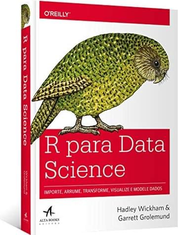 Livro R para Data Science: importe, arrume, transforme, visualize e modele dados