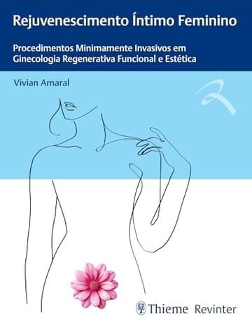 Imagem representativa de Rejuvenescimento Íntimo Feminino: Procedimentos Minimamente Invasivos em Ginecologia Regenerativa Funcional e Estética