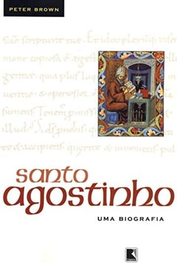 Imagem representativa de Santo Agostinho: Uma biografia: Uma biografia