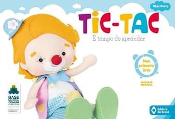 Imagem representativa de Tic-tac - É tempo de aprender - Meu primeiro livro - Volume inicial - Educação infantil