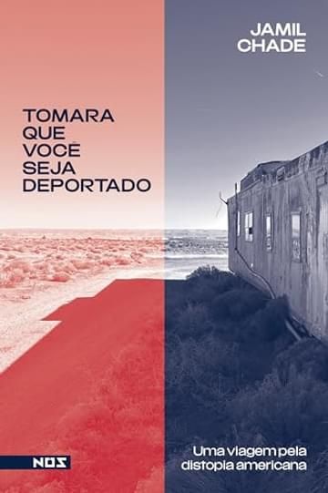 Imagem representativa de Tomara que você seja deportado: Uma viagem pela distopia americana