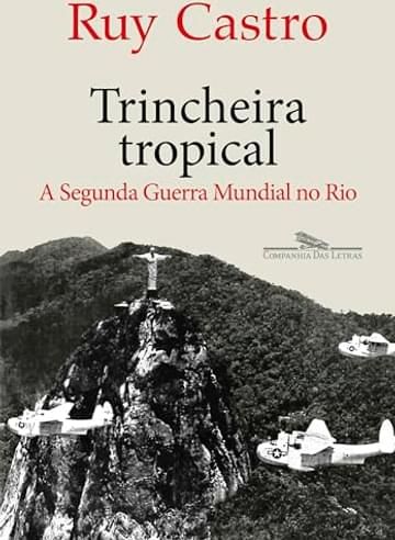 Livro Trincheira tropical: A Segunda Guerra Mundial no Rio