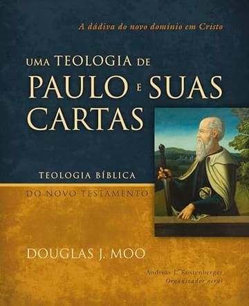 Livro Uma teologia de Paulo e suas cartas: A dádiva do novo domínio em Cristo