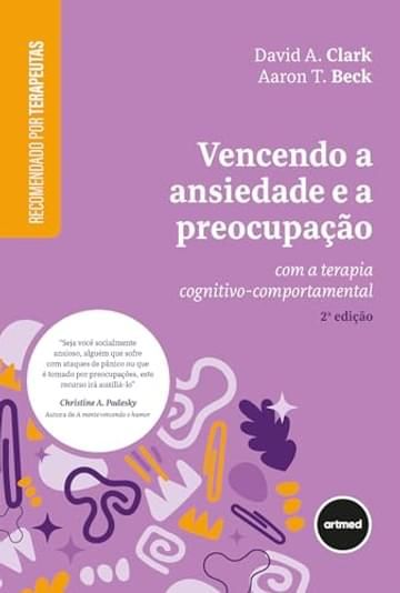 Imagem representativa de Vencendo a Ansiedade e a Preocupação: Com a Terapia Cognitivo-Comportamental