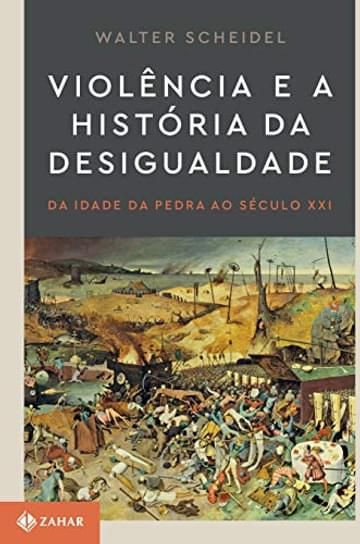 Livro Violência e a história da desigualdade: Da Idade da Pedra ao século XXI